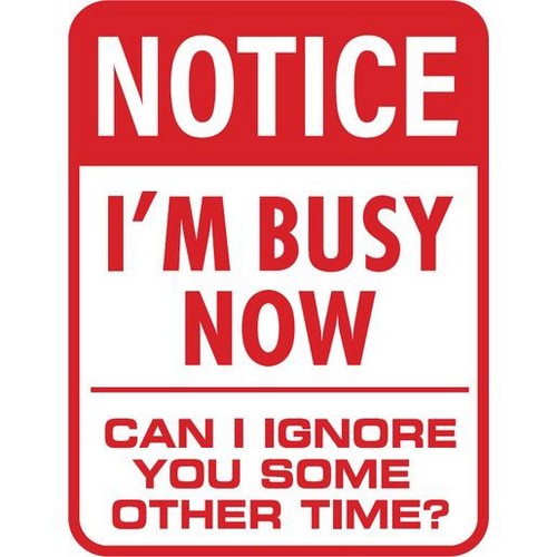GearUp Metal Sign - Notice Im Busy Now Auto Part