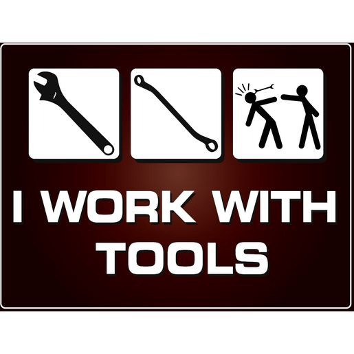 GearUp Metal Sign - I Work With Tools Workshop Tool